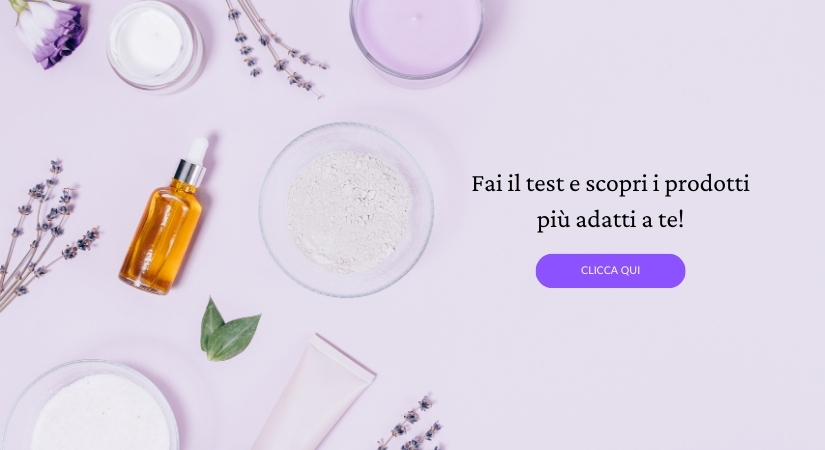 Scopri i prodotti più adatti a te